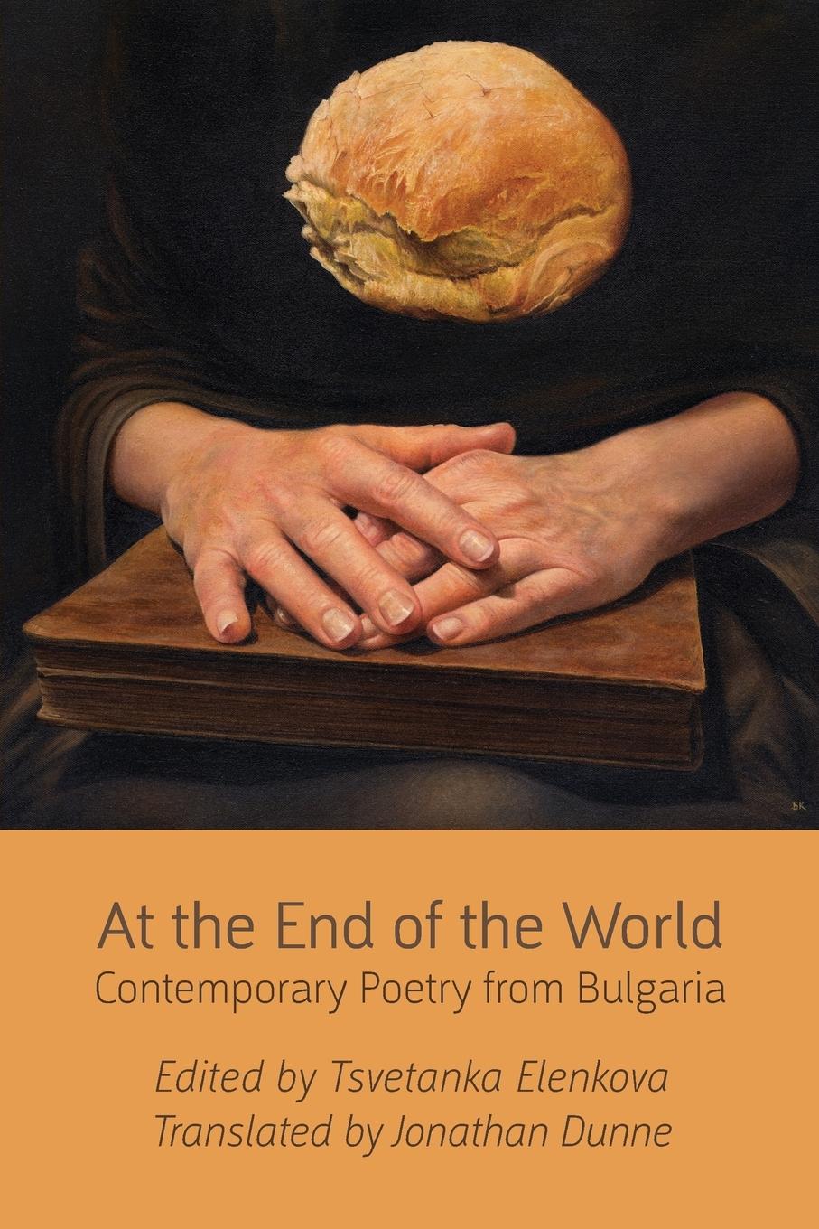 Cover: 9781848612617 | At the End of the World | Contemporary Poetry from Bulgaria | Elenkova