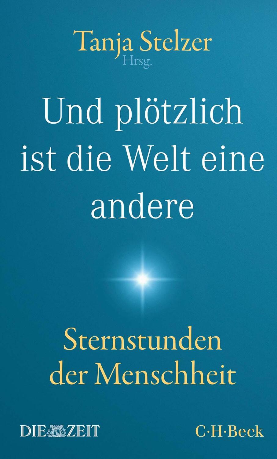 Cover: 9783406807367 | Und plötzlich ist die Welt eine andere | Sternstunden der Menschheit