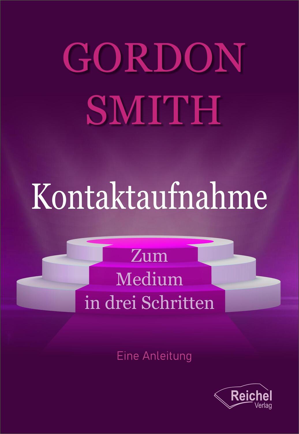 Cover: 9783946959991 | Kontaktaufnahme | Zum Medium in drei Schritten | Gordon Smith | Buch