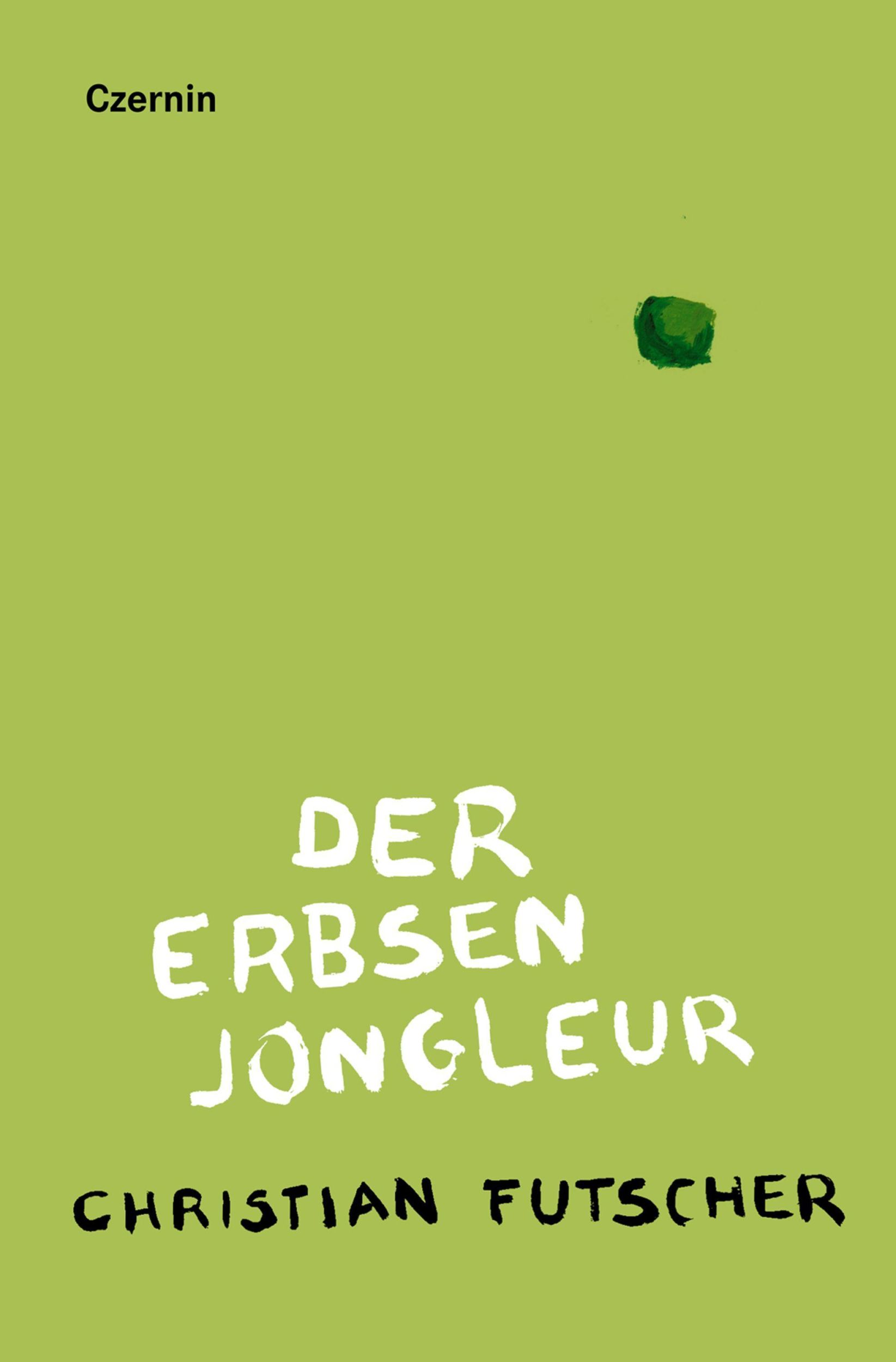 Cover: 9783707608304 | Der Erbsenjongleur | Christian Futscher | Buch | 160 S. | Deutsch