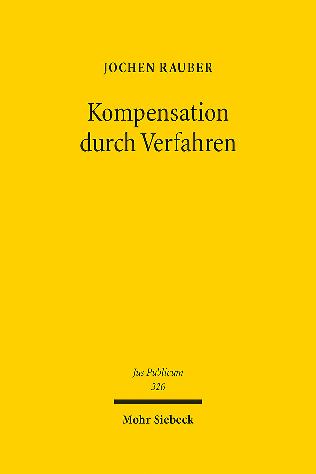 Cover: 9783161626999 | Kompensation durch Verfahren | Jochen Rauber | Buch | XXXIV | Deutsch