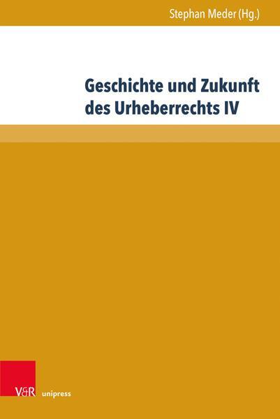 Autor: 9783847117148 | Geschichte und Zukunft des Urheberrechts IV | Stephan Meder | Buch