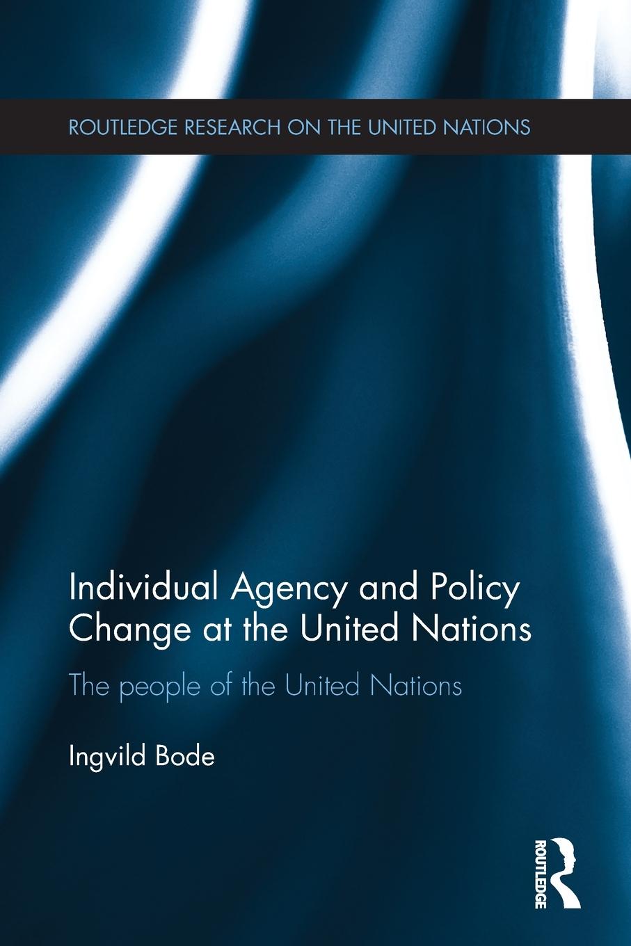 Cover: 9781032098760 | Individual Agency and Policy Change at the United Nations | Bode