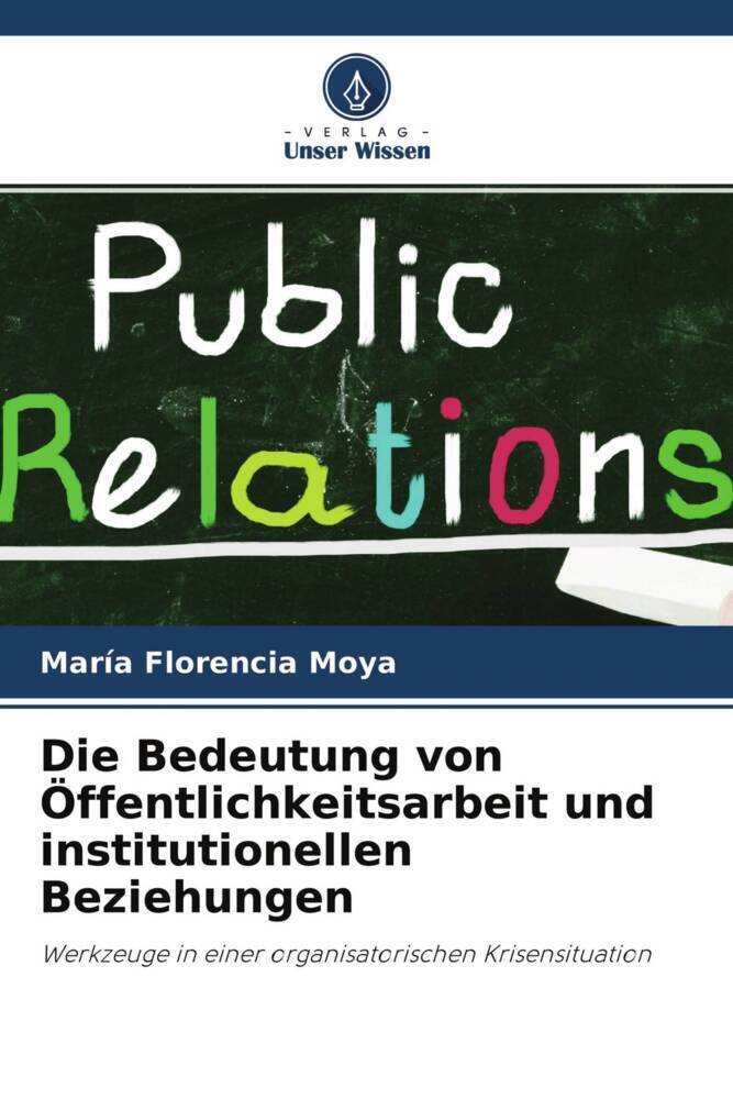 Cover: 9786204762500 | Die Bedeutung von Öffentlichkeitsarbeit und institutionellen...