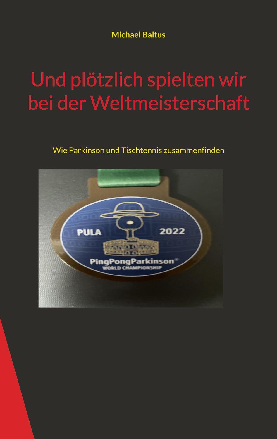 Cover: 9783756884148 | Und plötzlich spielten wir bei der Weltmeisterschaft | Michael Baltus