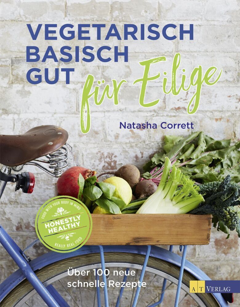 Cover: 9783038009542 | Vegetarisch basisch gut für Eilige | Über 100 neue schnelle Rezepte