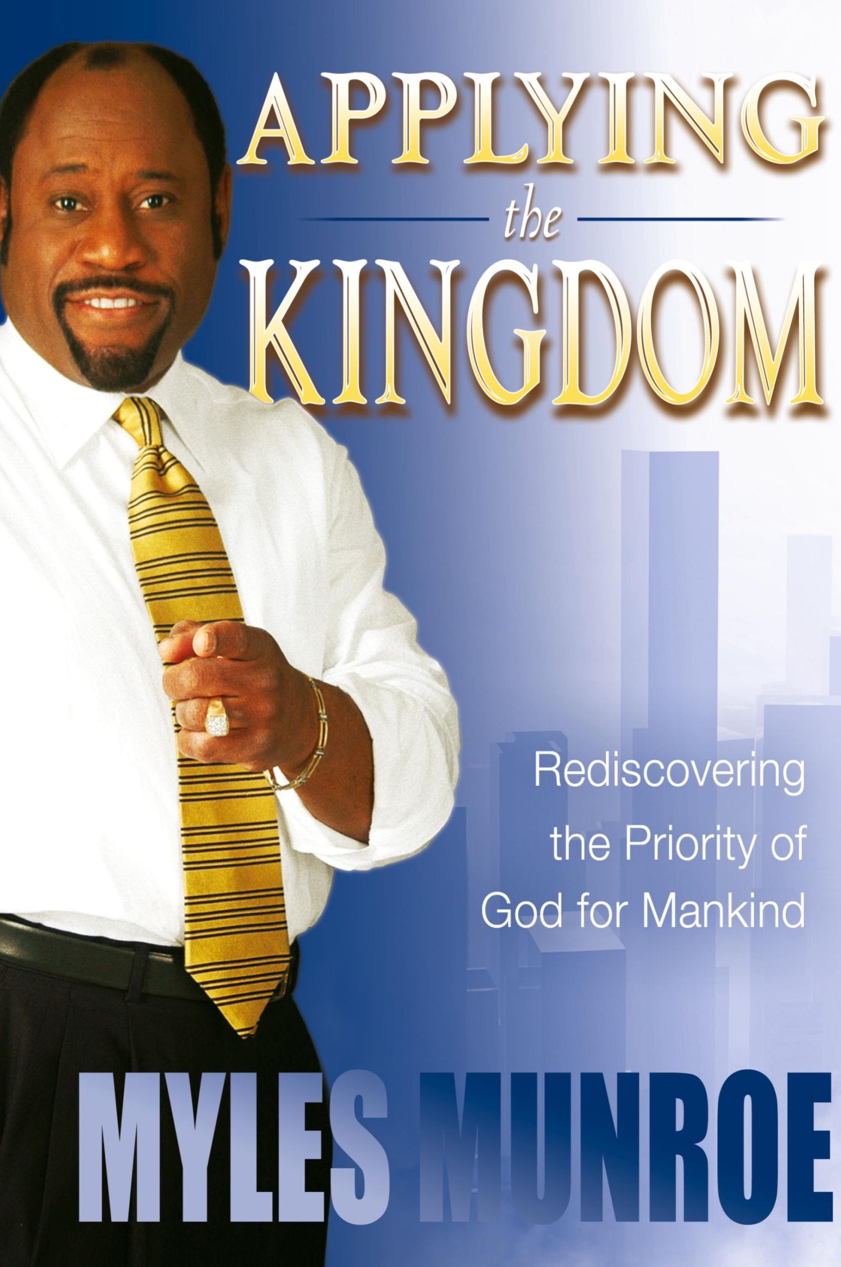 Cover: 9780768424898 | Applying the Kingdom | Rediscovering the Priority of God for Mankind