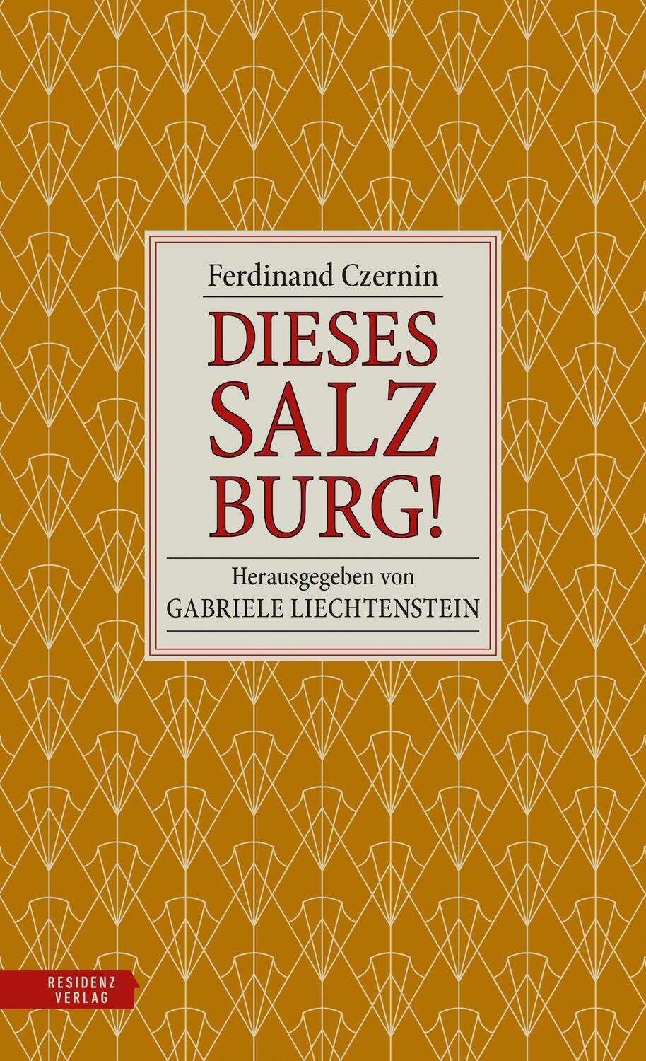 Cover: 9783701736102 | Dieses Salzburg! | Ferdinand Czernin | Buch | 144 S. | Deutsch | 2024