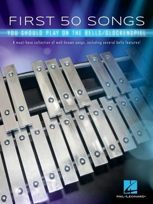 Cover: 9781540070111 | First 50 Songs You Should Play on the Bells/Glockenspiel | Taschenbuch