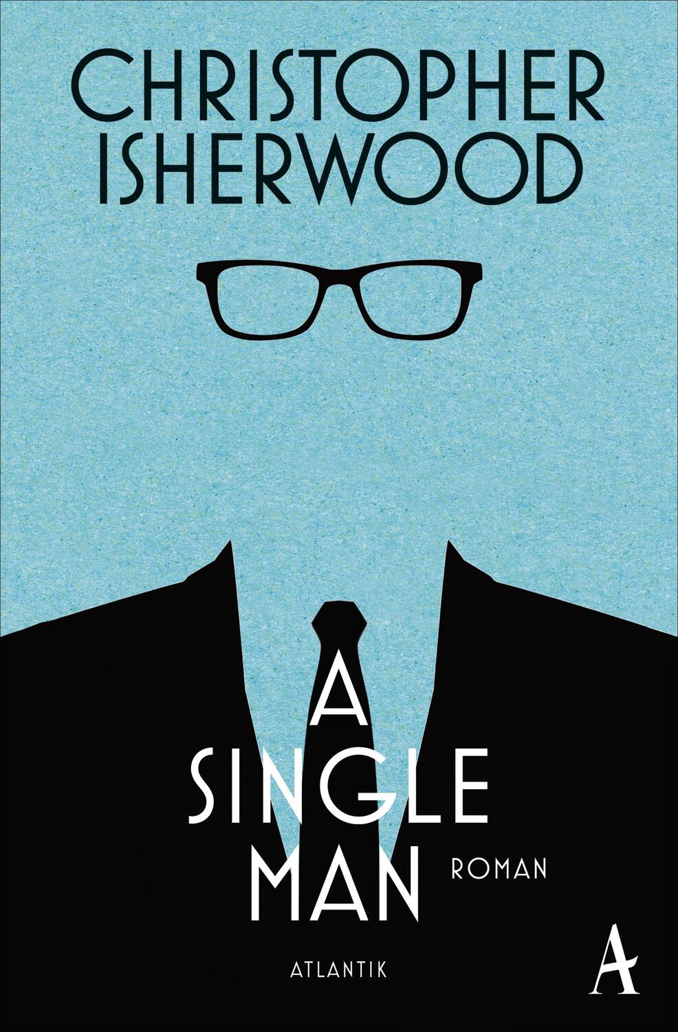 Cover: 9783455650952 | A Single Man | Christopher Isherwood | Taschenbuch | 160 S. | Deutsch