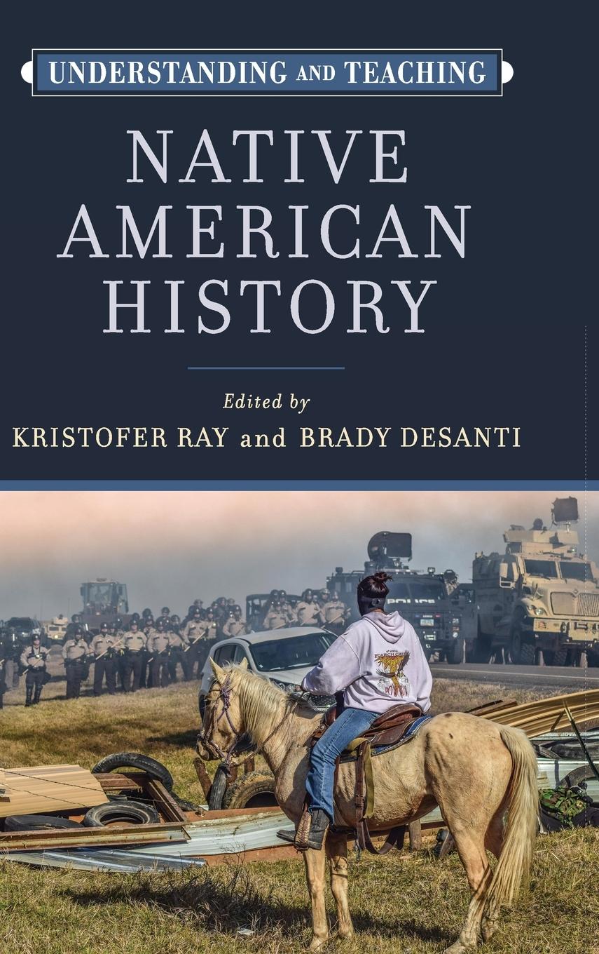 Cover: 9780299338503 | Understanding and Teaching Native American History | Kristofer Ray