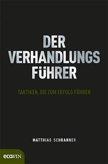 Cover: 9783711000477 | Der Verhandlungsführer | Taktiken, die zum Erfolg führen | Schranner