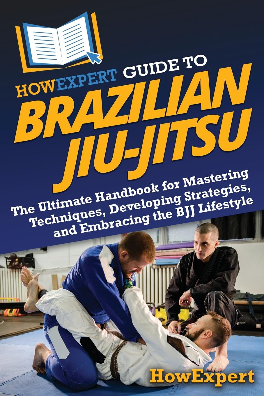 Cover: 9781962386852 | HowExpert Guide to Brazilian Jiu-Jitsu | Howexpert | Taschenbuch