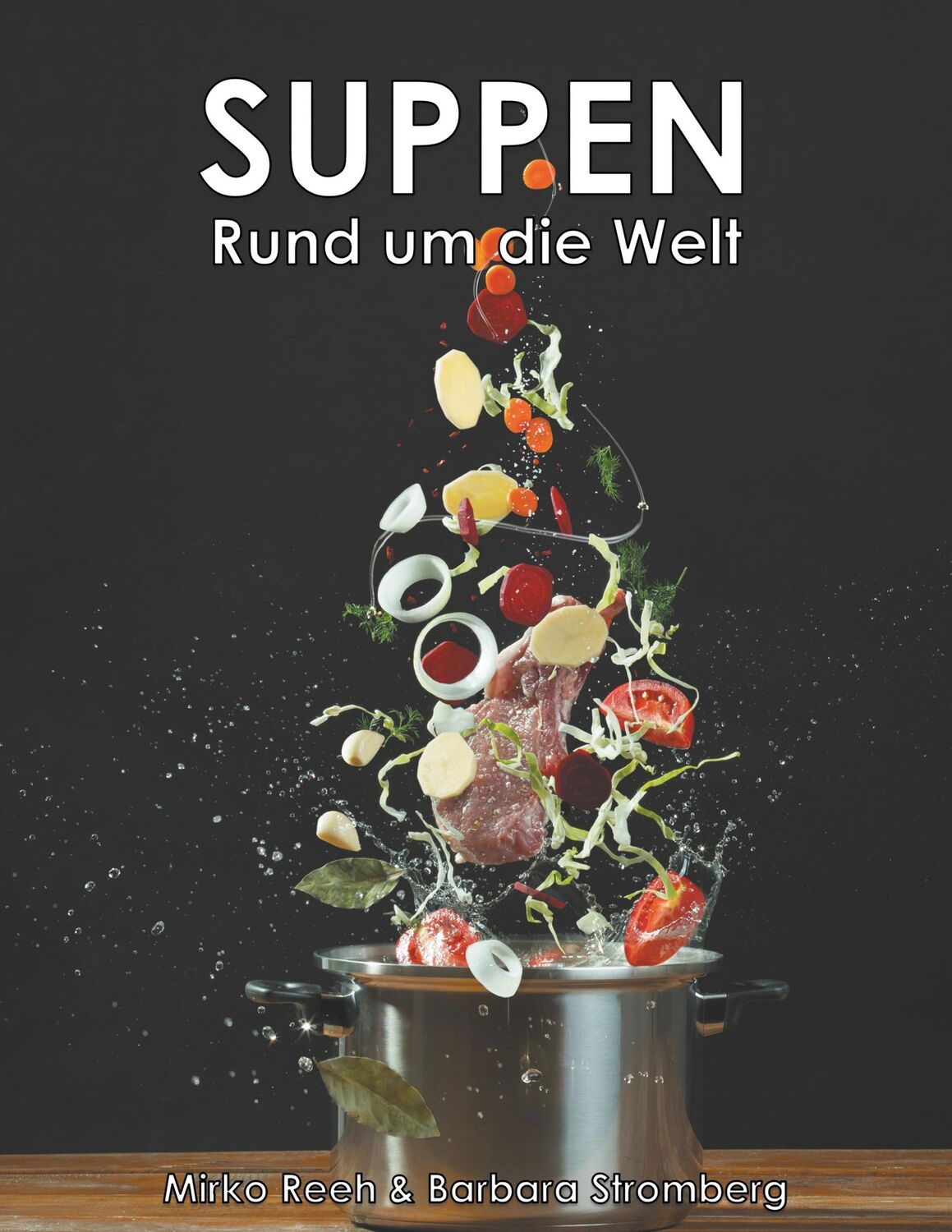 Cover: 9783752830071 | Suppen - Rund um die Welt | Mirko Reeh (u. a.) | Taschenbuch | 148 S.