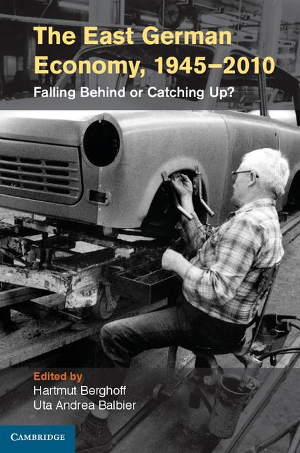 Cover: 9781107030138 | The East German Economy, 1945 2010 | Falling Behind or Catching Up?