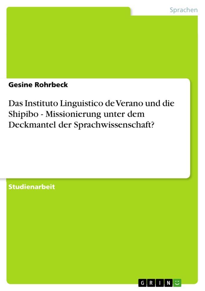 Cover: 9783638953283 | Das Instituto Linguistico de Verano und die Shipibo - Missionierung...