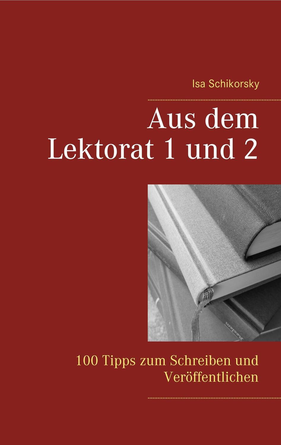 Cover: 9783752820881 | Aus dem Lektorat 1 und 2 | 100 Tipps zum Schreiben und Veröffentlichen