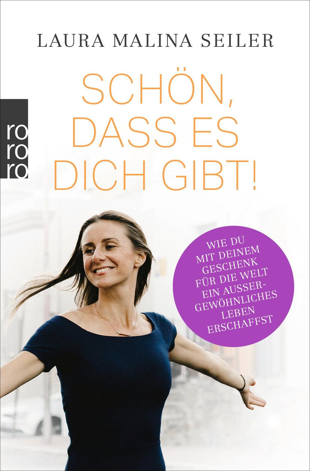 Cover: 9783499606755 | Schön, dass es dich gibt! | Laura Malina Seiler | Taschenbuch | 2020