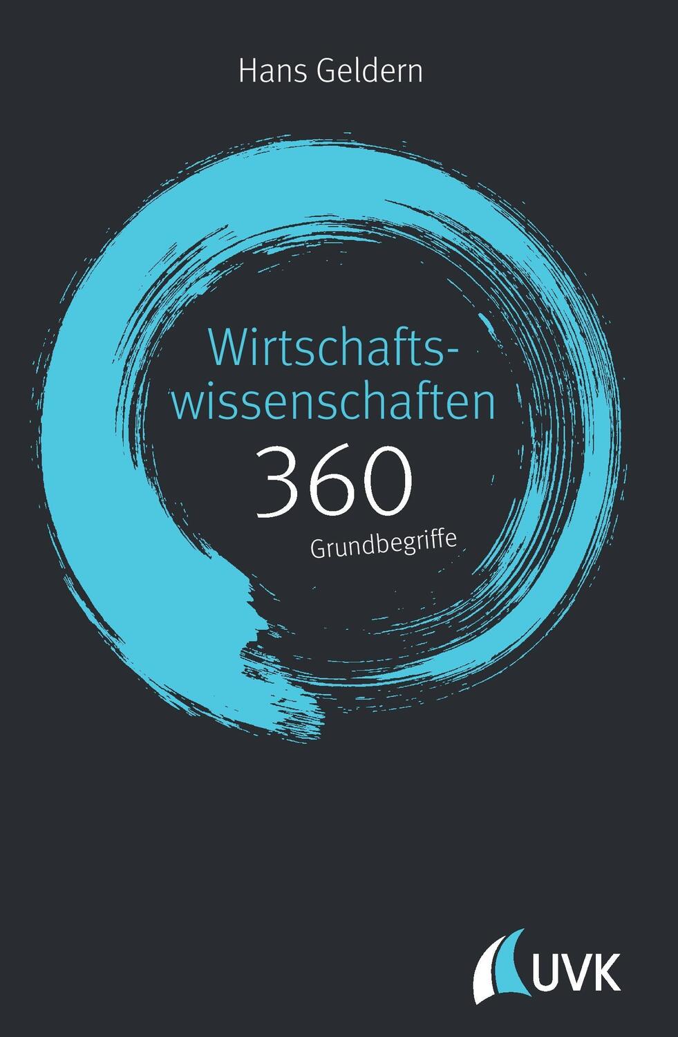 Cover: 9783867647823 | Wirtschaftswissenschaften: 360 Grundbegriffe kurz erklärt | Geldern