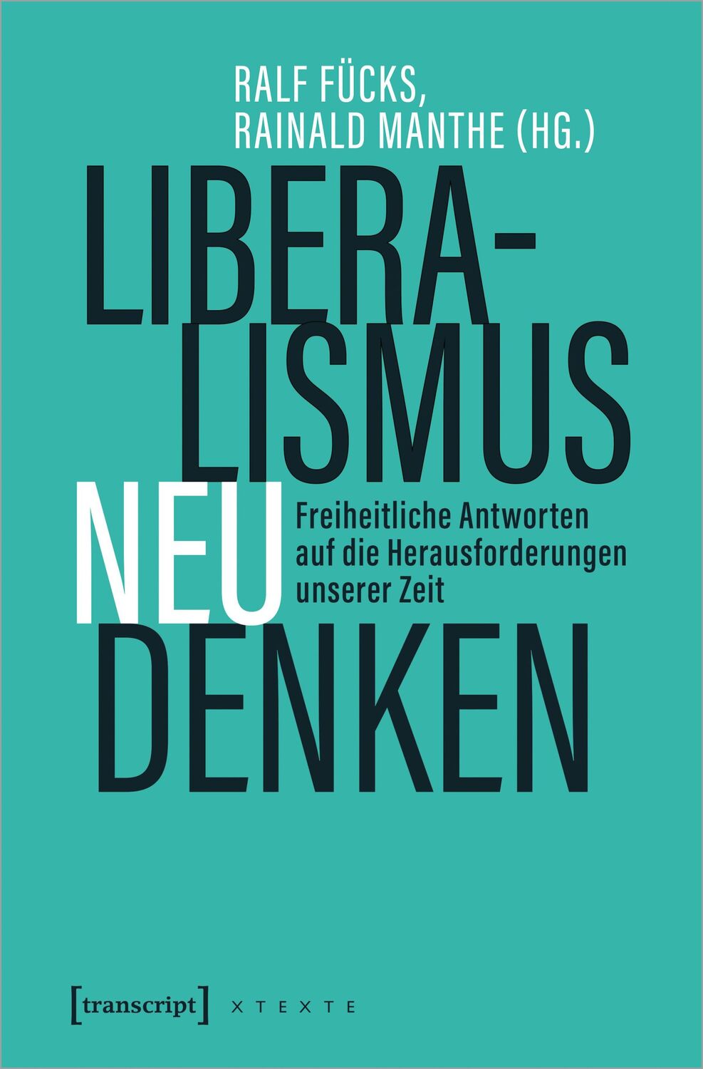 Cover: 9783837663198 | Liberalismus neu denken | Ralf Fücks (u. a.) | Taschenbuch | 202 S.