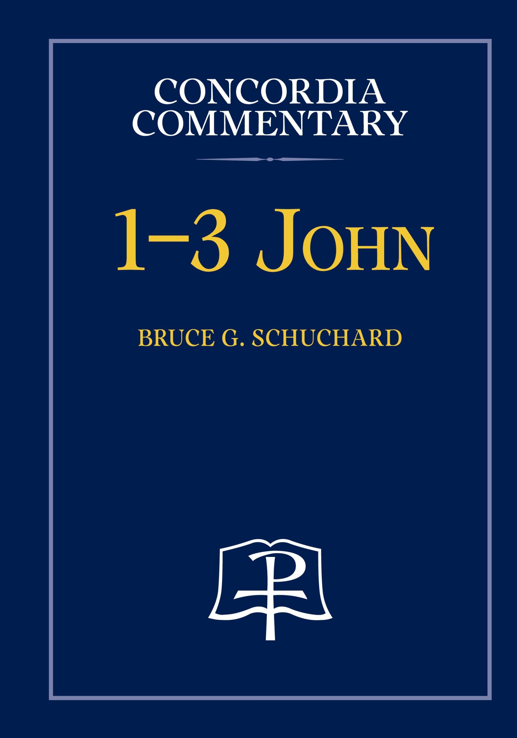 Cover: 9780758675705 | 1-3 John - Concordia Commentary | Bruce Schuchard | Buch | Englisch