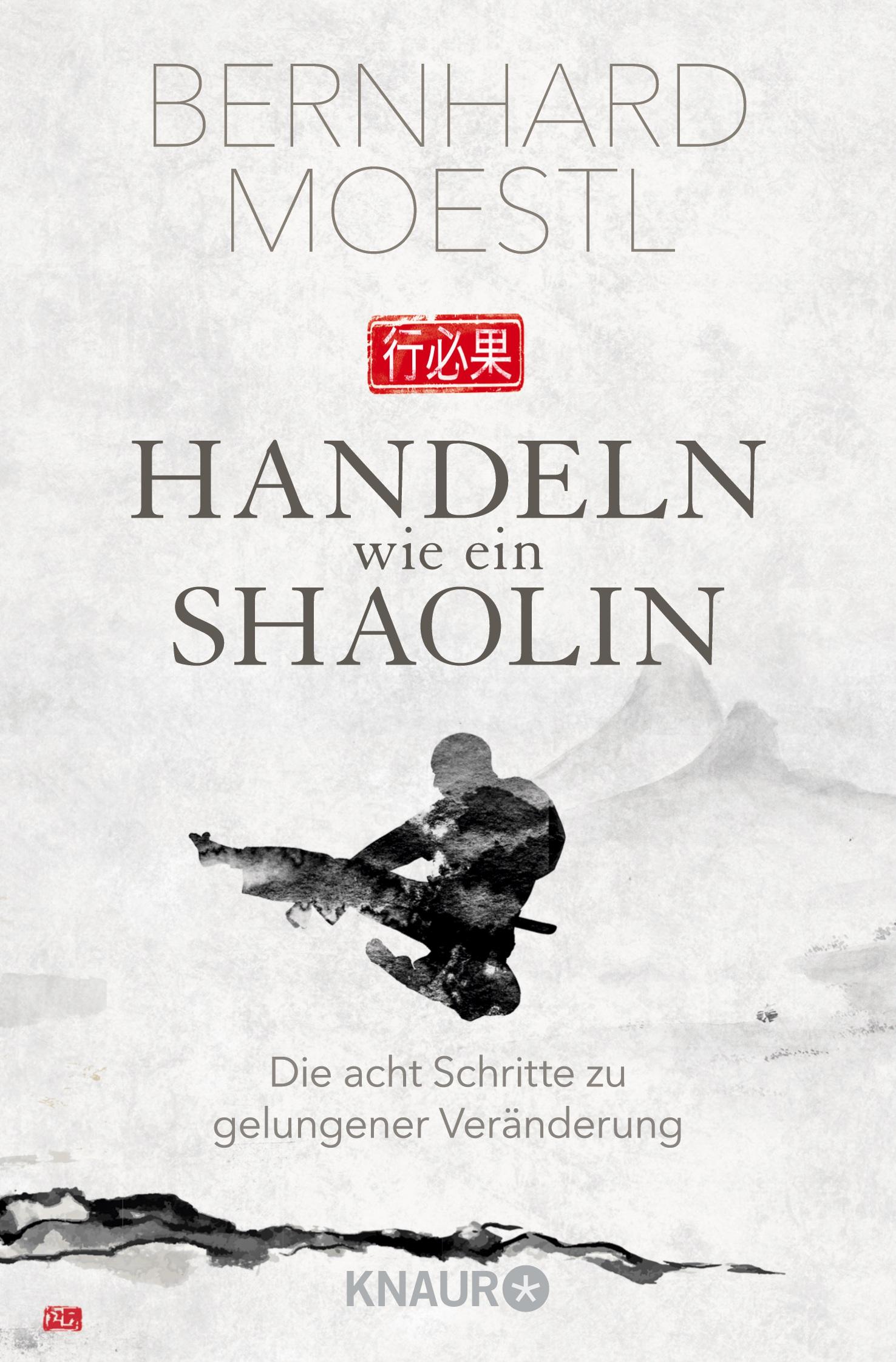 Cover: 9783426789209 | Handeln wie ein Shaolin | Die acht Schritte zu gelungener Veränderung