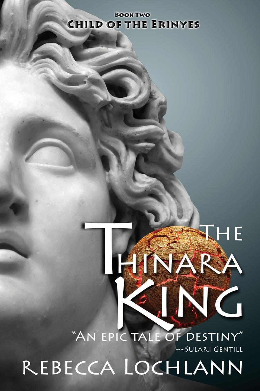 Cover: 9780983827726 | The Thinara King | A Saga of Ancient Greece | Rebecca Lochlann | Buch