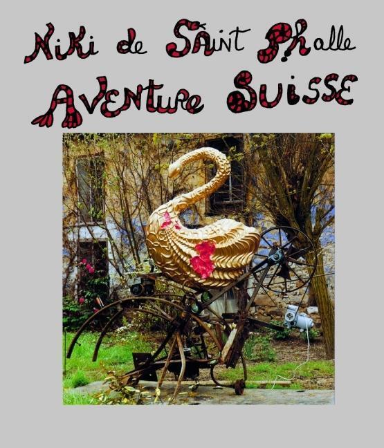 Cover: 9783716515945 | Niki de Saint Phalle - Aventure Suisse | Dt/frz | Hahnloser | Buch