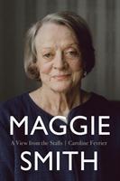 Cover: 9781912083411 | Fevrier, C: Maggie Smith | A View From The Stalls | Caroline Fevrier