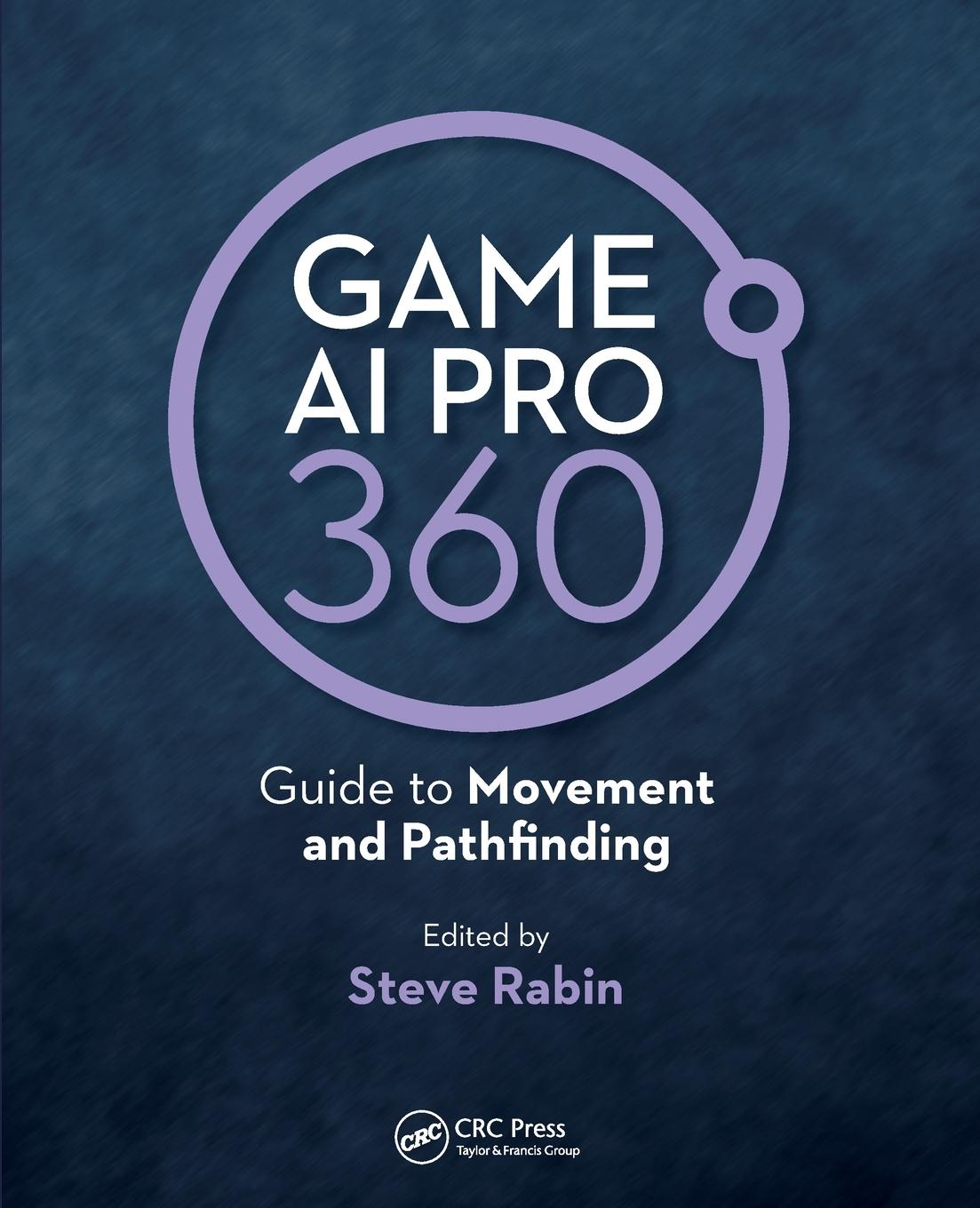 Cover: 9780367151119 | Game AI Pro 360 | Guide to Movement and Pathfinding | Steve Rabin