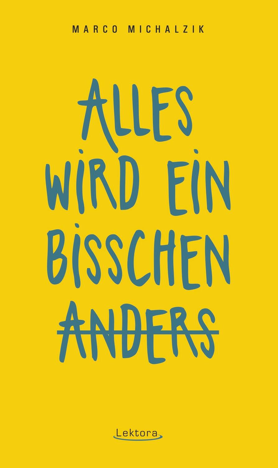 Cover: 9783954611720 | Alles wird ein bisschen anders | Marco Michalzik | Taschenbuch | 2021