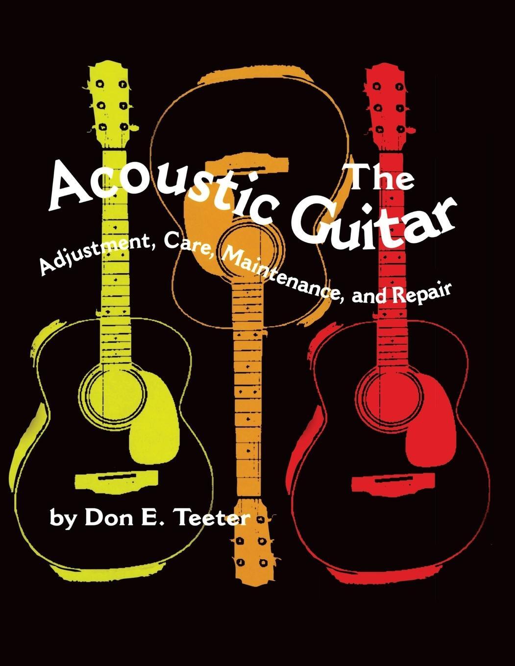 Cover: 9780806128146 | The Acoustic Guitar, Vol I | Adjustment, Care, Maintenance, and Repair