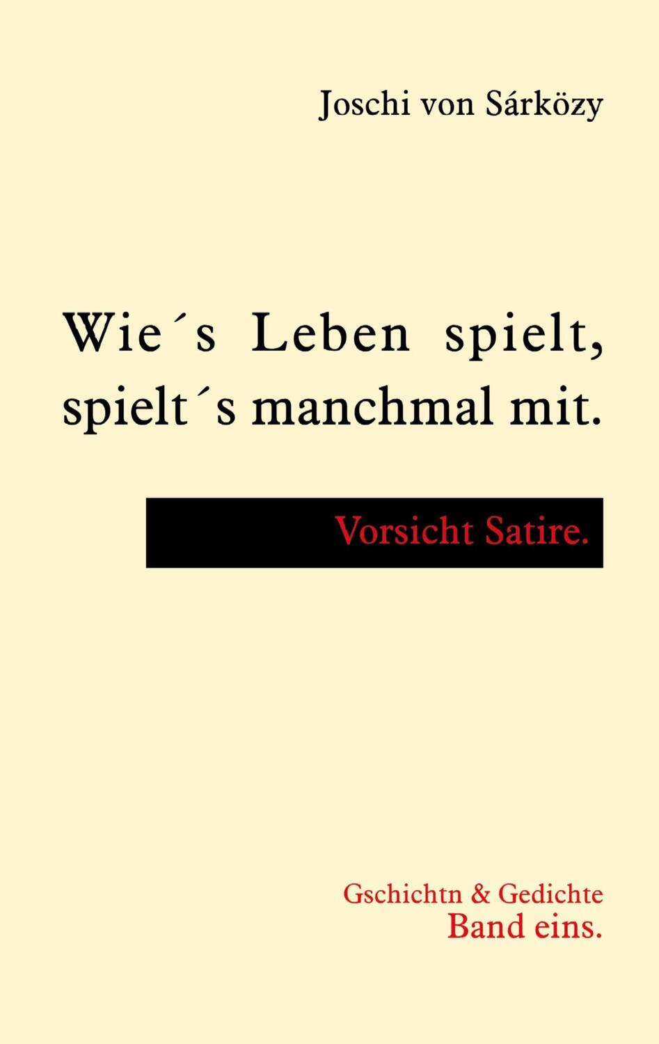 Cover: 9783751978699 | Wie´s Leben spielt, spielt´s manchmal mit. | Joschi von Sárközy | Buch