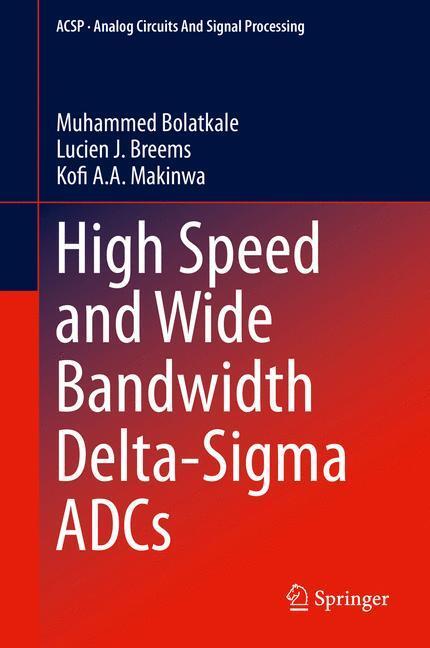 Cover: 9783319058399 | High Speed and Wide Bandwidth Delta-Sigma ADCs | Bolatkale (u. a.)