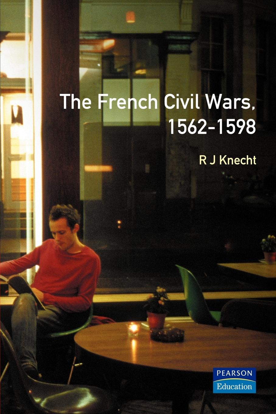 Cover: 9780582095496 | The French Civil Wars, 1562-1598 | R. J. Knecht | Taschenbuch | 2000