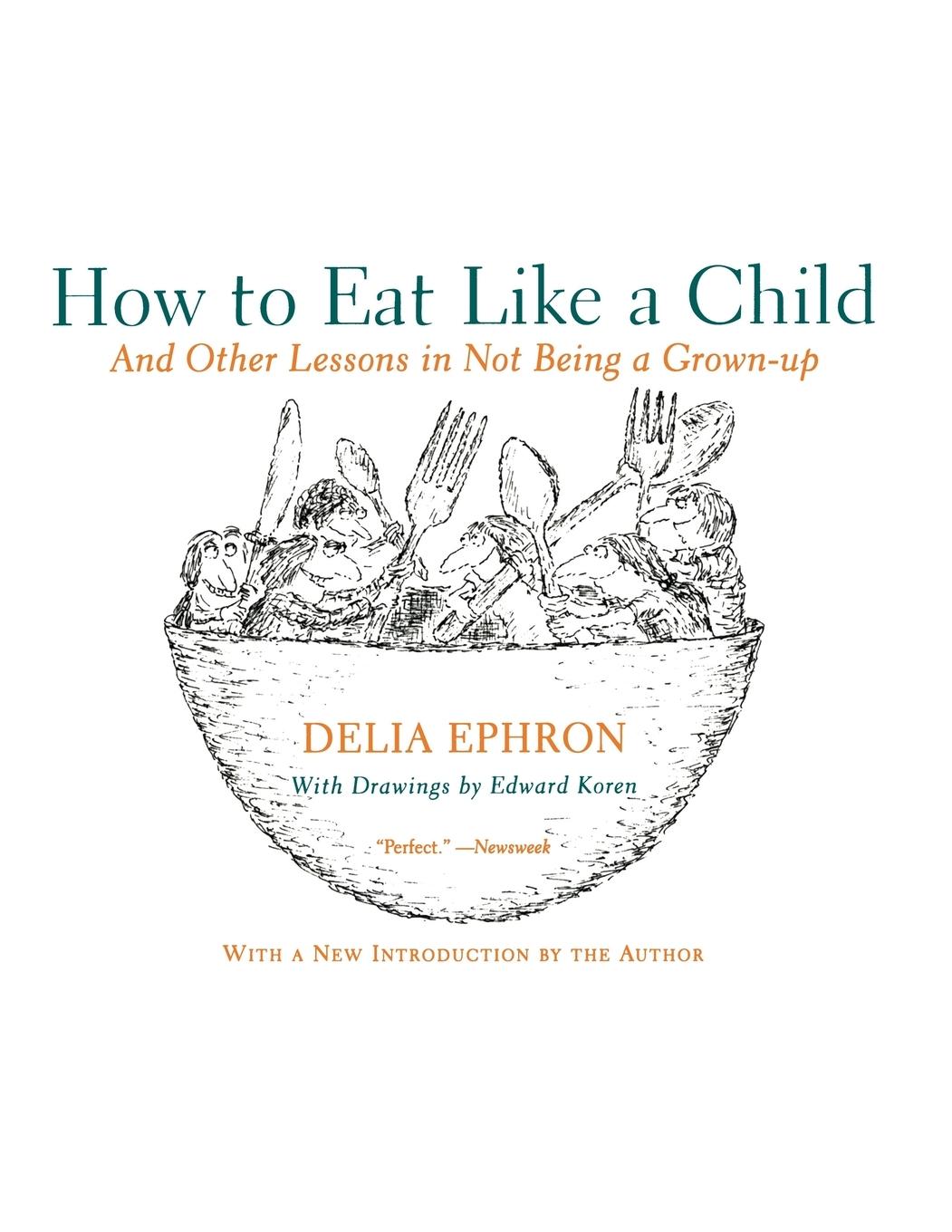 Cover: 9780060936754 | How to Eat Like a Child | And Other Lessons in Not Being a Grown-Up