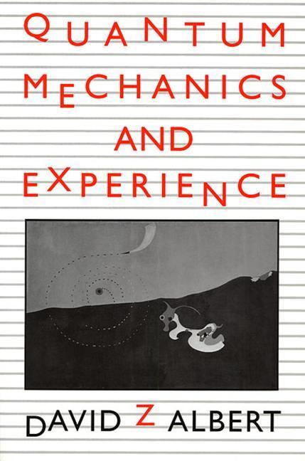 Cover: 9780674741133 | Quantum Mechanics and Experience | David Z. Albert | Taschenbuch