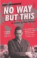 Cover: 9781911617204 | No Way But This | in search of Paul Robeson | Jeff Sparrow | Buch