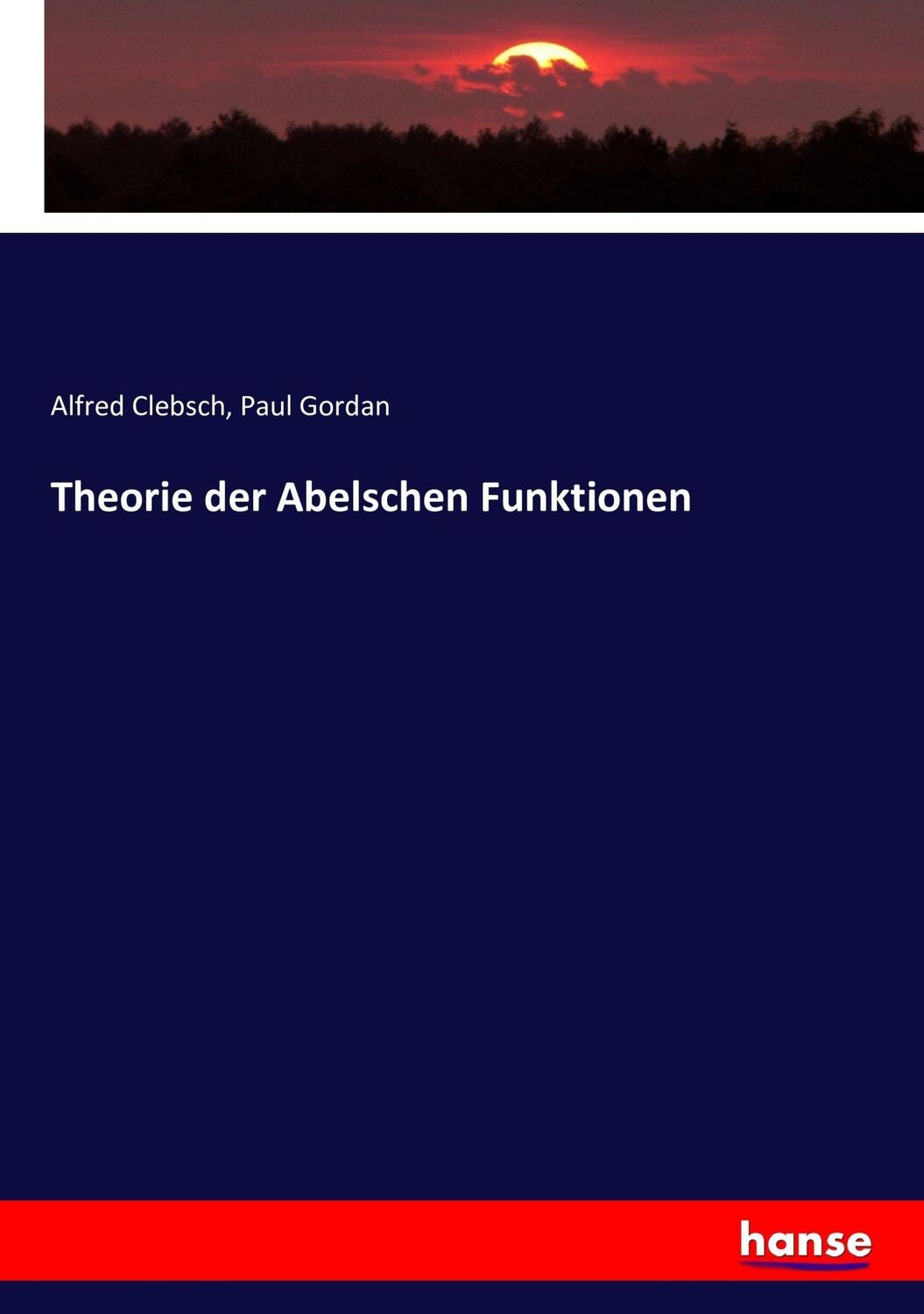 Cover: 9783743342453 | Theorie der Abelschen Funktionen | Alfred Clebsch (u. a.) | Buch