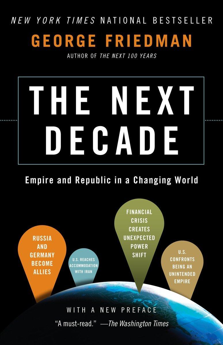 Cover: 9780307476395 | The Next Decade | Empire and Republic in a Changing World | Friedman