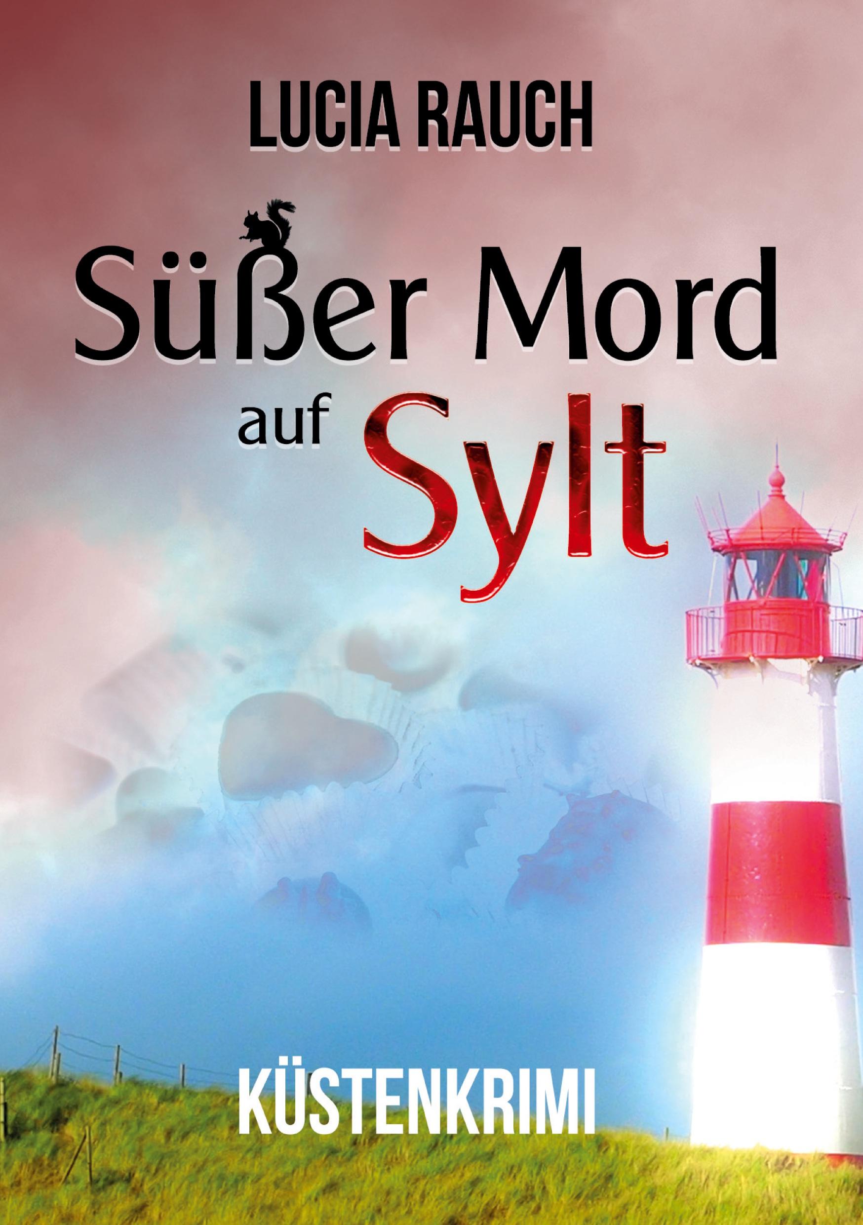 Cover: 9783759207326 | Süßer Mord auf Sylt | Lucia Rauch | Taschenbuch | Paperback | 160 S.