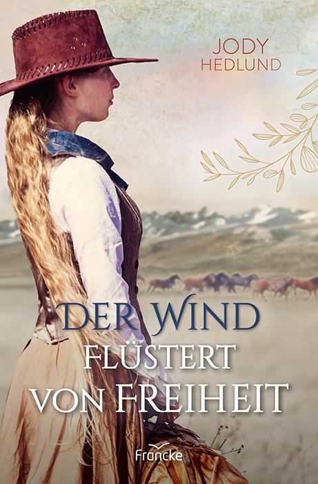 Cover: 9783963623806 | Der Wind flüstert von Freiheit | Jody Hedlund | Taschenbuch | 320 S.