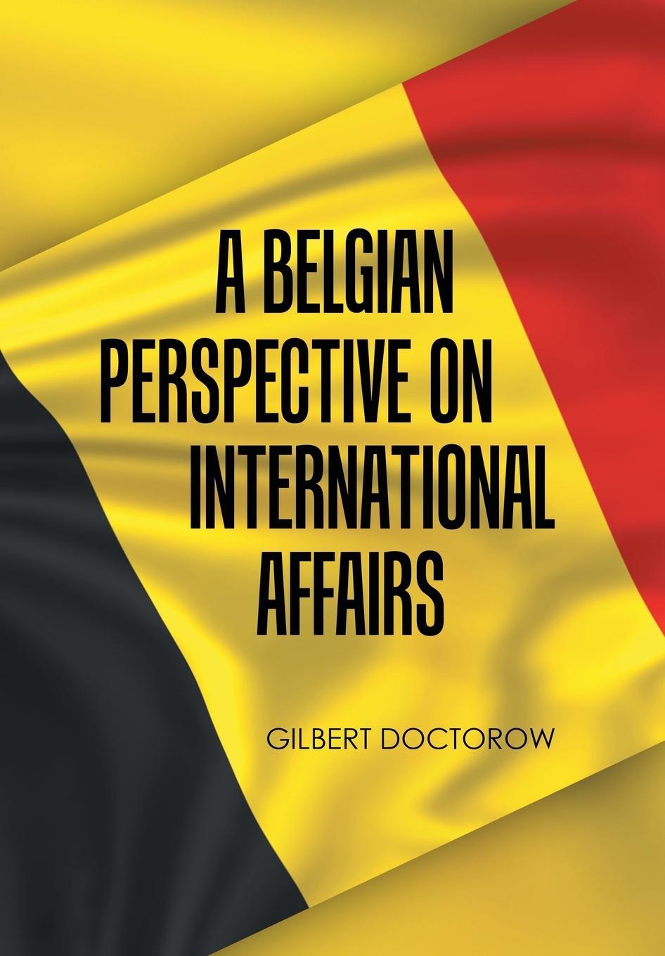 Cover: 9781728335407 | A Belgian Perspective on International Affairs | Gilbert Doctorow