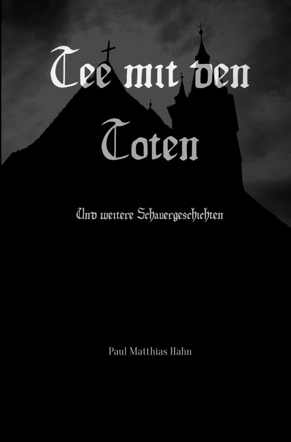 Cover: 9783819027604 | Tee mit den Toten | Und weitere Schauergeschichten | Hahn | Buch