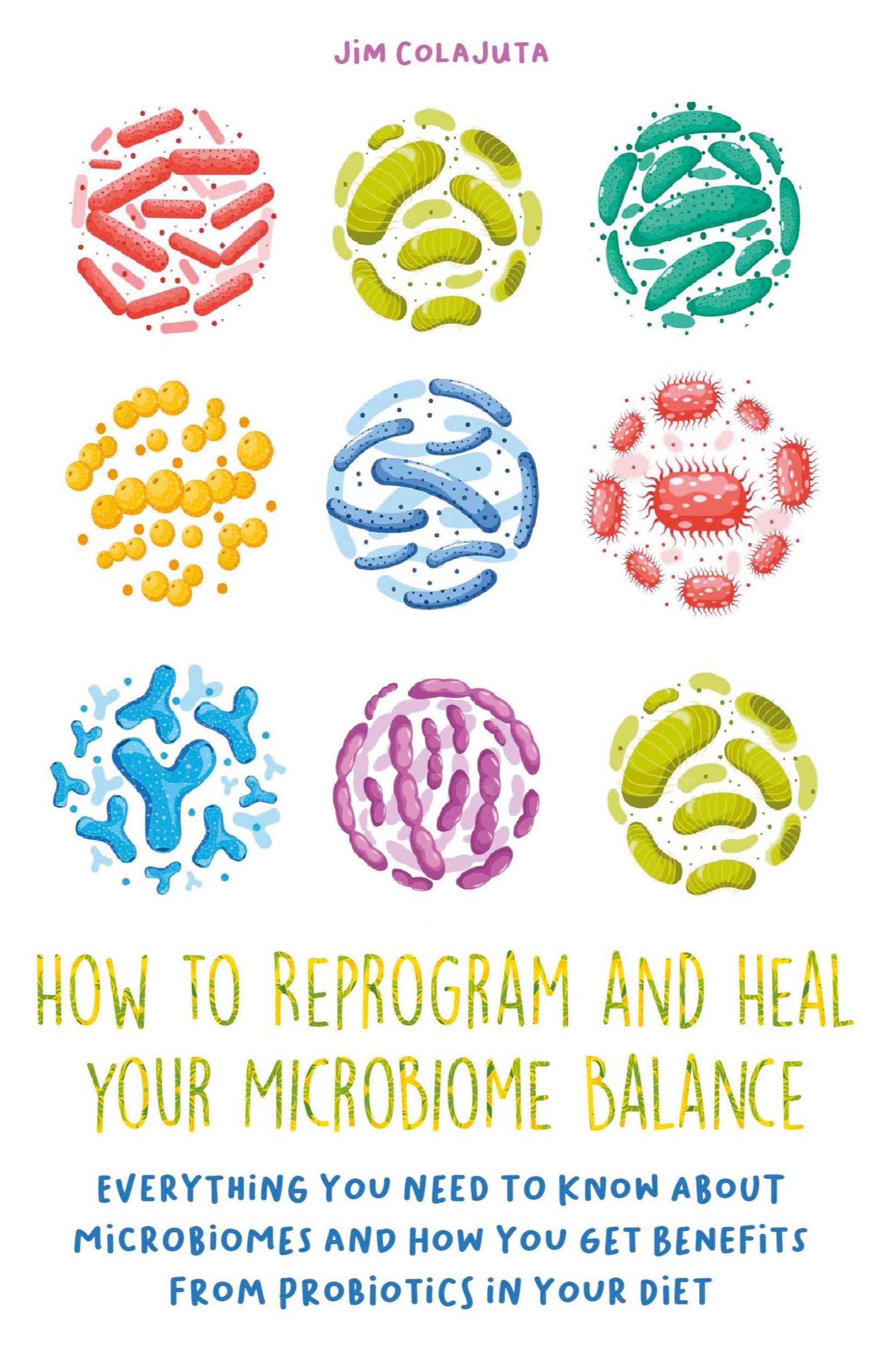 Cover: 9798215630006 | How to Reprogram and Heal your Microbiome Balance Everything You...