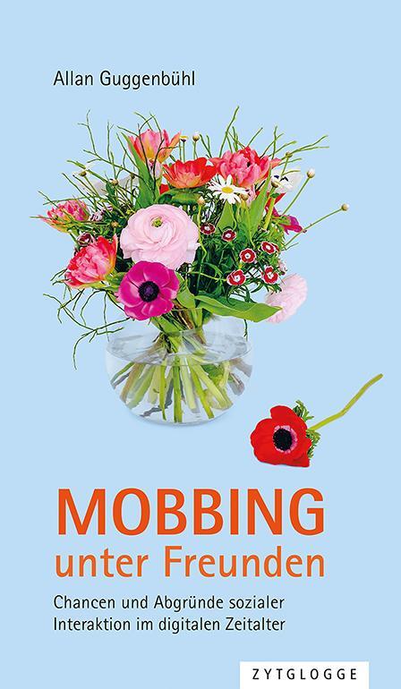 Cover: 9783729650749 | Mobbing unter Freunden | Allan Guggenbühl | Buch | 257 S. | Deutsch