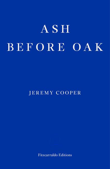 Cover: 9781910695890 | Ash before Oak | Jeremy Cooper | Taschenbuch | Kartoniert / Broschiert