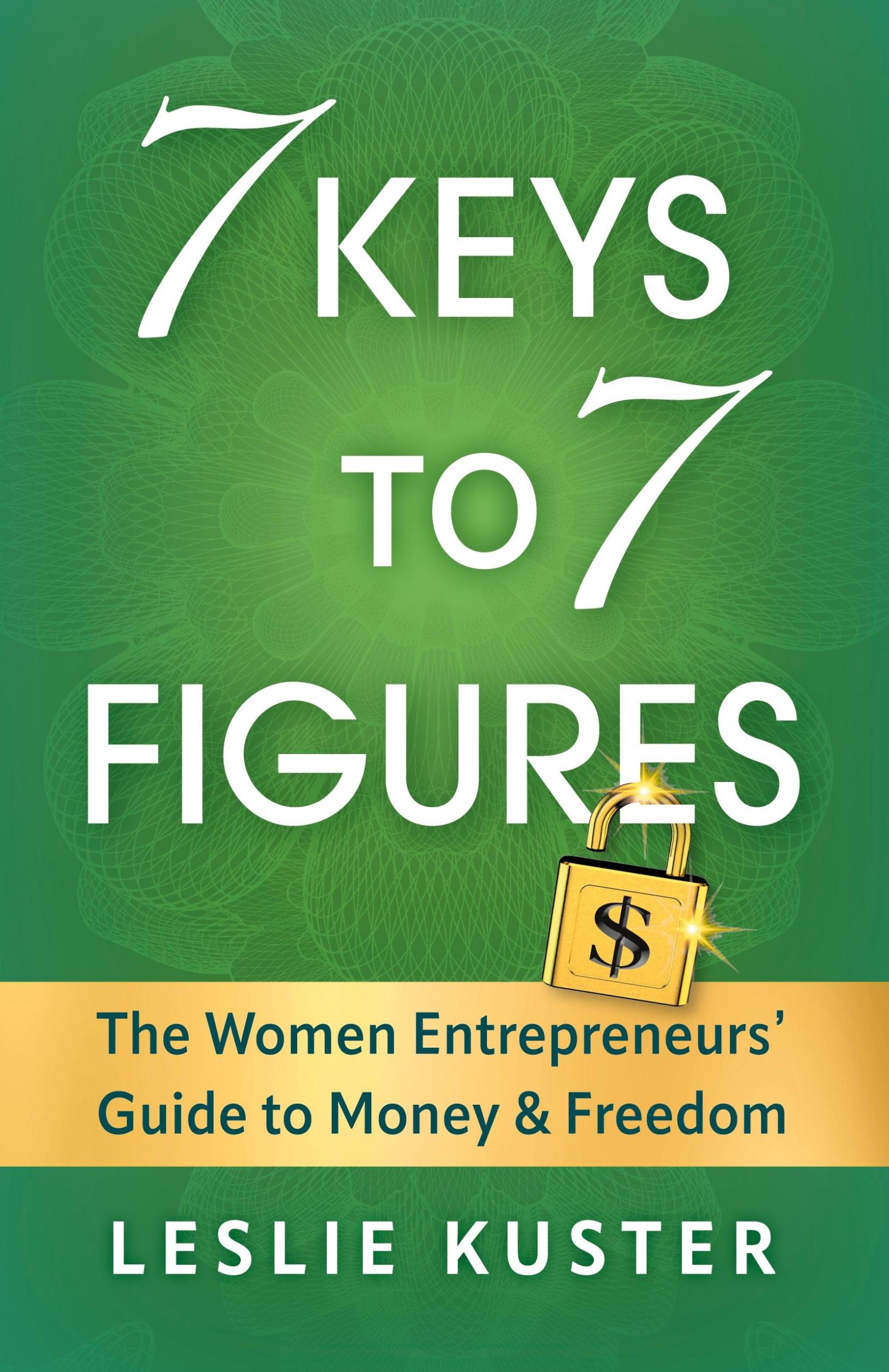 Cover: 9781544538389 | 7 Keys to 7 Figures | Leslie Kuster | Taschenbuch | Englisch | 2023