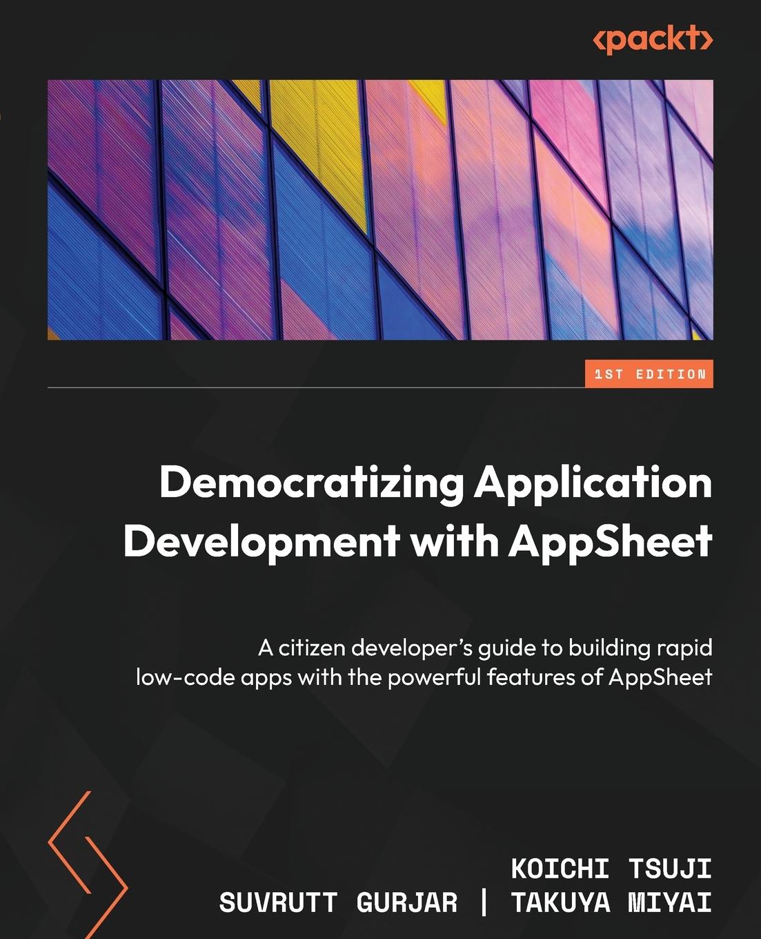 Cover: 9781803241173 | Democratizing Application Development with AppSheet | Koichi Tsuji