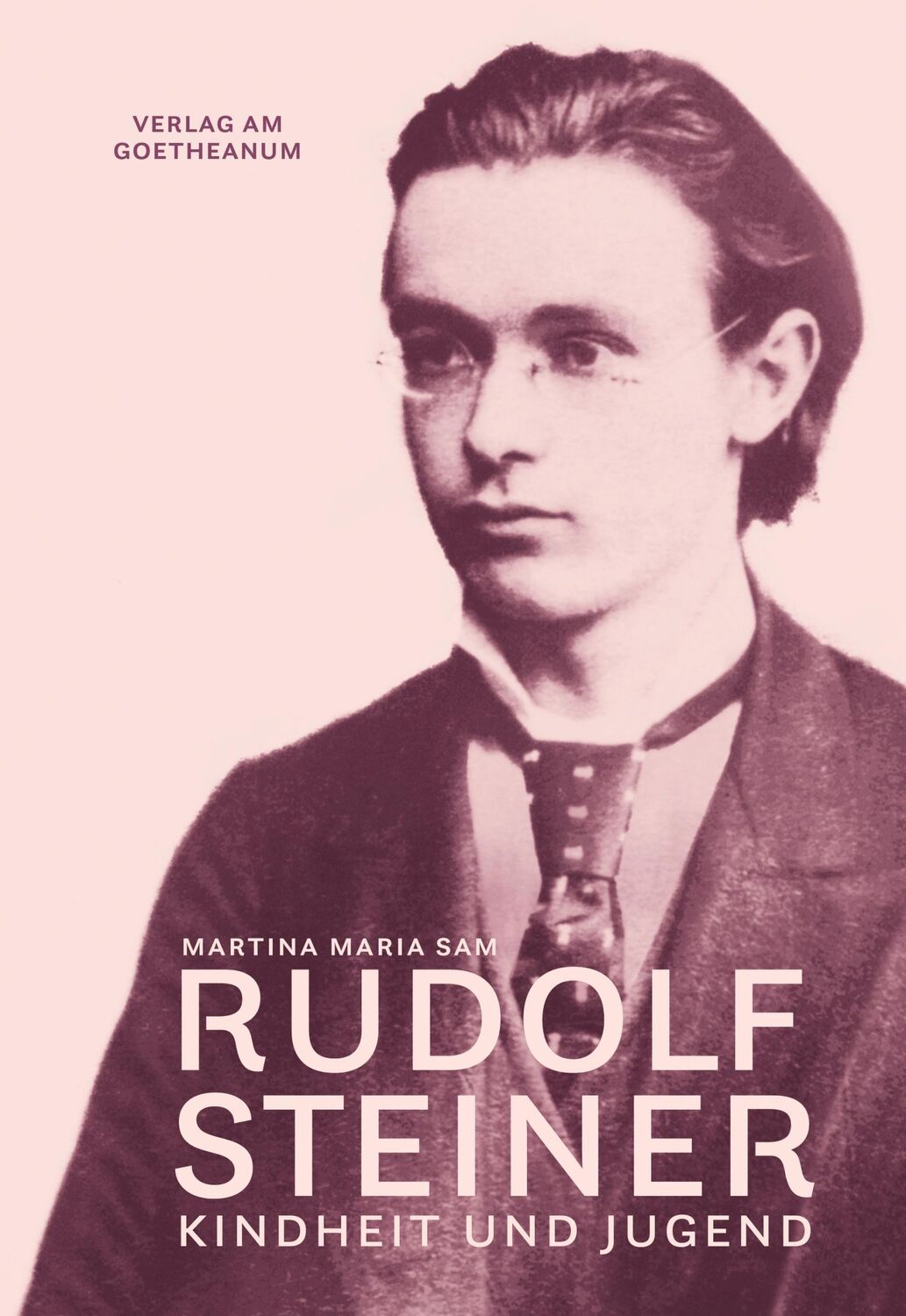 Cover: 9783723515914 | Rudolf Steiner | Kindheit und Jugend (1861-1884) | Martina Maria Sam